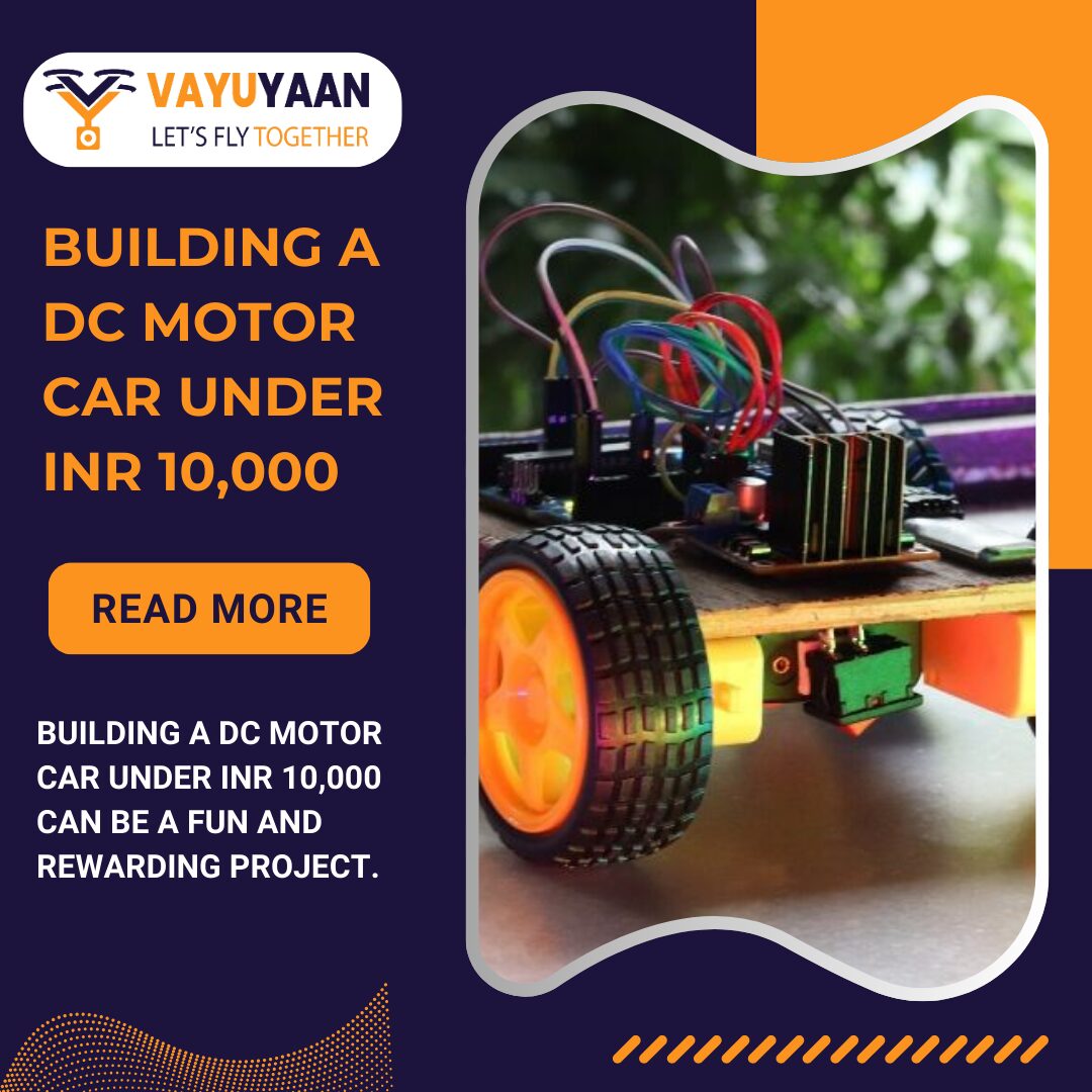 How to Build a DC Motor Car Under INR 10,000 Vayuyaan
